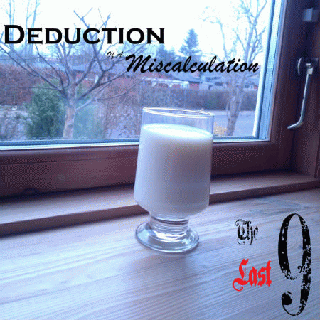 Deduction Of A Miscalculation : The Last Nine
